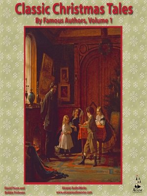 cover image of Classic Christmas Tales by Famous Authors, Volume 1